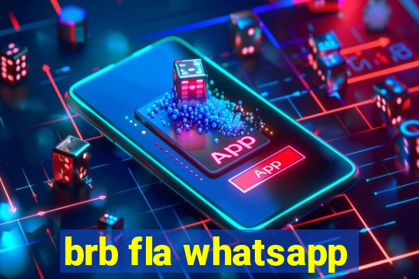 brb fla whatsapp